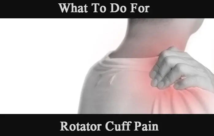 What To Do For Rotator Cuff Pain