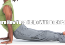 Learn How Yoga Helps With Back Pain